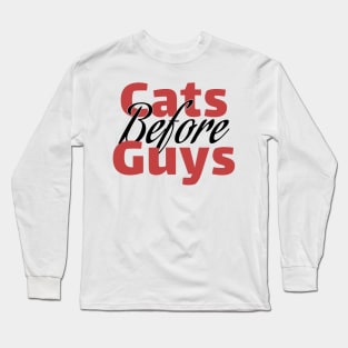 Cats Before Guys Long Sleeve T-Shirt